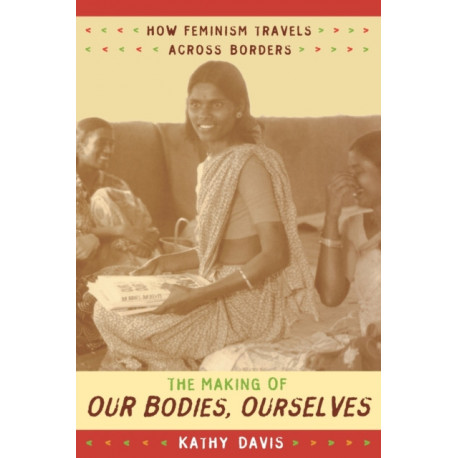 The Making of Our Bodies, Ourselves: How Feminism Travels Across Borders
