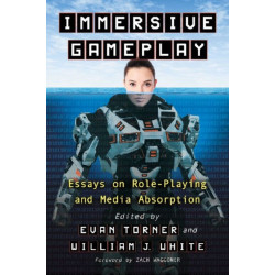 Immersive Gameplay: Essays on Participatory Media and Role-Playing