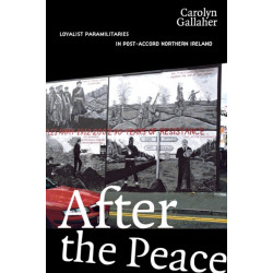 After the Peace: Loyalist Paramilitaries in Post-Accord Northern Ireland