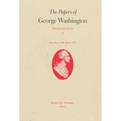 The Papers of George Washington V.7- Presidential Series-December 1790-March 1791