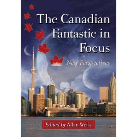 The Canadian Fantastic in Focus: New Perspectives