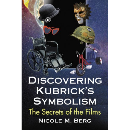 Discovering Kubrick's Symbolism: The Secrets of the Films