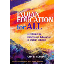 Indian Education for All: Decolonizing Indigenous Education in Public Schools