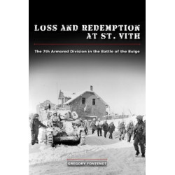 Loss and Redemption at St. Vith: The 7th Armored Division in the Battle of the Bulge