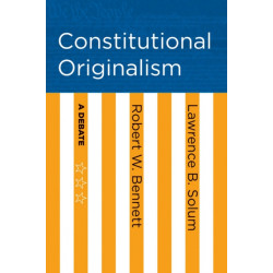 Constitutional Originalism: A Debate