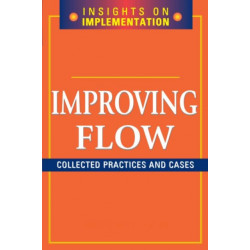 Improving Flow: Collected Practices and Cases