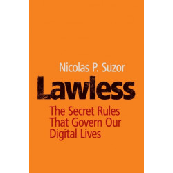 Lawless: The Secret Rules That Govern our Digital Lives