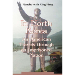 In North Korea: An American Travels through an Imprisoned Nation