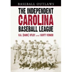The Independent Carolina Baseball League, 1936-1938: Baseball Outlaws