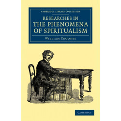 Researches in the Phenomena of Spiritualism