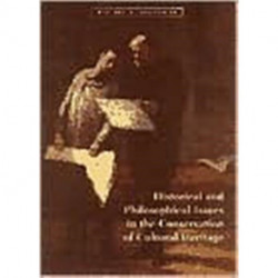 Historical and Philosophical Issues in the Conservation of Cultural Heritage