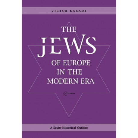 The Jews of Europe in the Modern Era: A Socio-Historical Outline