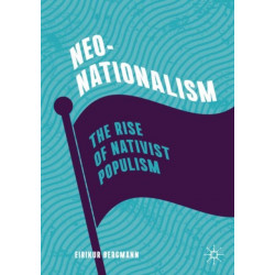 Neo-Nationalism: The Rise of Nativist Populism