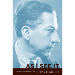 As I See It – The Autobiography of J.Paul Getty