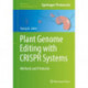 Plant Genome Editing with CRISPR Systems: Methods and Protocols