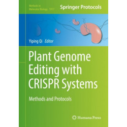 Plant Genome Editing with CRISPR Systems: Methods and Protocols