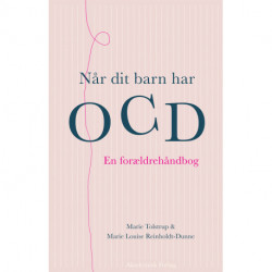 Når dit barn har OCD: En forældrehåndbog