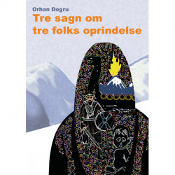 Tre sagn om tre folks oprindelse: Newroz, Ulvesagnet og Kong Dan