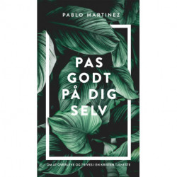 Pas godt på dig selv: Om at overleve og trives i en kristen tjeneste