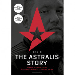 ZONIC - the Astralis Story: eSports’ incredible journey from dingy basements to sold-out arenas