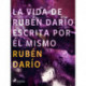 La vida de Rubén Darío escrita por él mismo