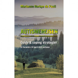 Autismerejsen: Guide & coping strategier til forældre til børn med autisme