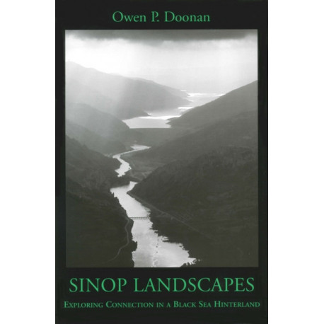 Sinop Landscapes – Exploring Connection in a Black Sea Hinterland: Exploring Connection in a Black Sea Hinterland