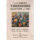 The Great Yorkshire Election of 1807: Mass Politics in England Before the Age of Reform