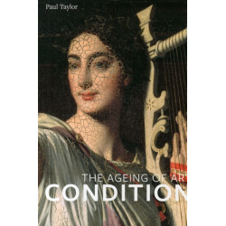 Condition: The Ageing Of Art