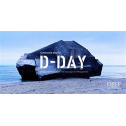 D-Day: A Photographic Journey in the D-Day Landing Landscapes