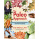 The Paleo Approach: Reverse Autoimmune Disease and Heal Your Body