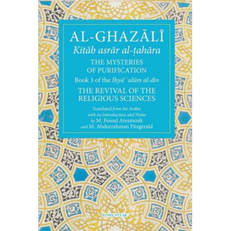 The Mysteries of Purification: Book 3 of the Revival of the Religious Sciences