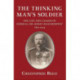 The The Thinking Man's Soldier: The Life and Career of General Sir Henry Brackenbury 1837-1914