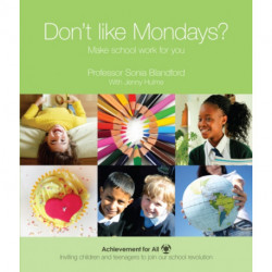 Don't Like Mondays?: Make School Work for You: Make School Work for You