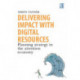 Delivering Impact with Digital Resources: Planning your strategy in the attention economy