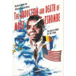 The Abduction and Death of Moise Tshombe: The End of a Hope for the Congo
