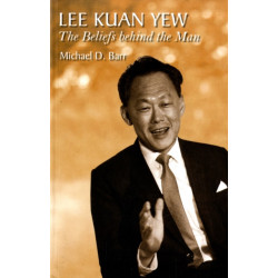 Lee Kuan Yew: The Beliefs Behind the Man