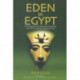 Eden in Egypt: Adam and Eve Were Pharaoh Akhenaton and Queen Nefertiti