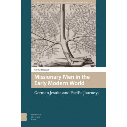 Missionary Men in the Early Modern World: German Jesuits and Pacific Journeys