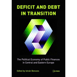 Deficit and Debt in Transition: The Political Economy of Public Finances in Central and Eastern Europe