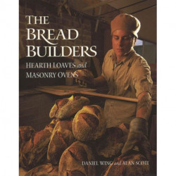 The Bread Builders: Hearth Loaves and Masonry Ovens