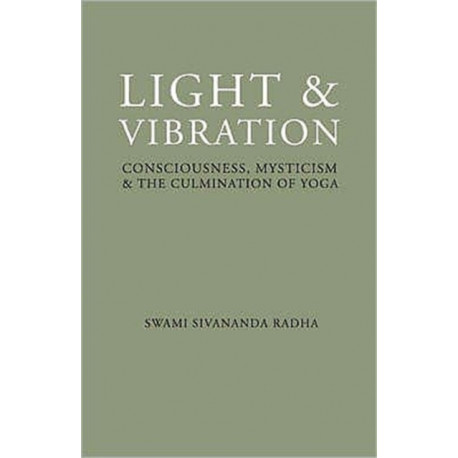 Light and Vibration: Consciousness Mysticism & the Culmination of Yoga