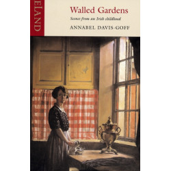 Walled Gardens: Scenes from an Anglo-Irish Childhood