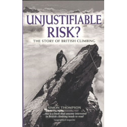 Unjustifiable Risk?: The Story of British Climbing
