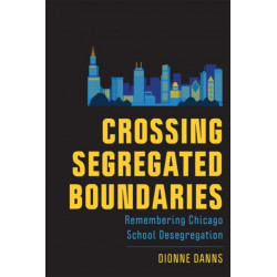Crossing Segregated Boundaries: Remembering Chicago School Desegregation