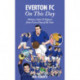 Everton FC On This Day: History, Facts & Figures from Every Day of the Year