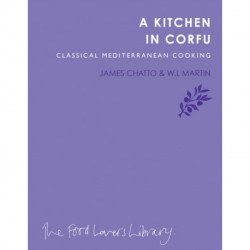 Kitchen in Corfu: Rustic Ionian Cooking