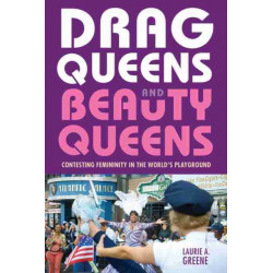 Drag Queens and Beauty Queens: Contesting Femininity in the World's Playground
