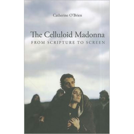 The Celluloid Madonna – From Scripture to Screen