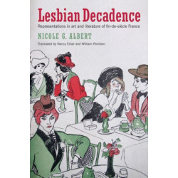 Lesbian Decadence – Representations in Art and Literature of Fin–de–Siecle France
